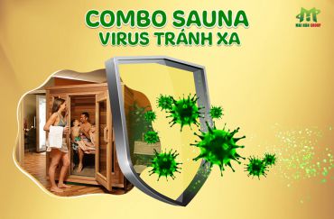 COMBO SAUNA - VIRUS TRÁNH XA - LÁ CHẮN BẢO VỆ GIA ĐÌNH BẠN MÙA CORONA
