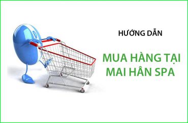 HƯỚNG DẪN MUA HÀNG TRÊN MAI HÂN SPA