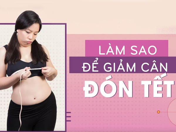 Giảm cân trước Tết để có vóc dáng đẹp Giảm cân trước Tết để có vóc dáng đẹp