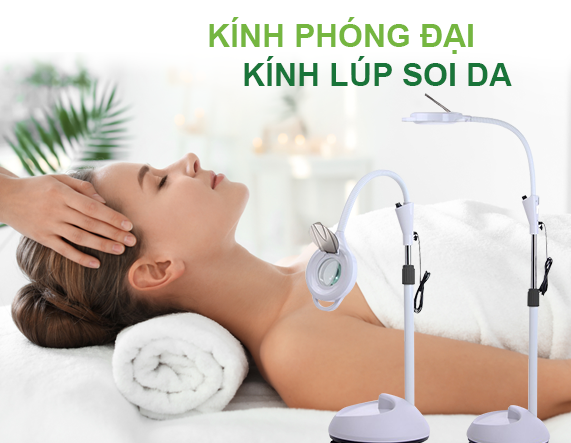 Kính phóng đại - Kính lúp soi da